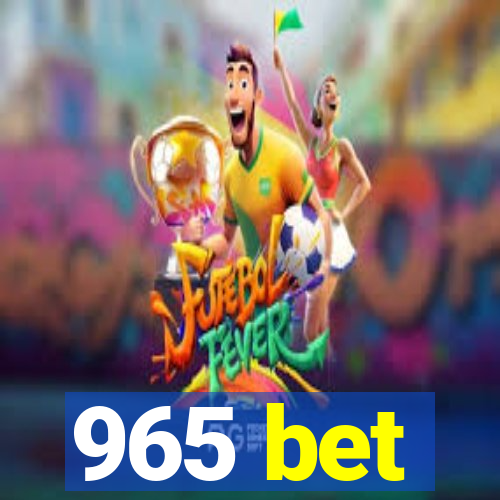 965 bet